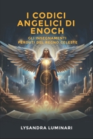 I Codici Angelici di Enoch: Gli insegnamenti perduti del regno celeste (Italian Edition) B0DZTX3PN3 Book Cover