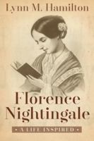 Florence Nightingale: A Life Inspired 1511720964 Book Cover