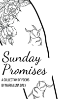 Sunday Promises: A Collection of Poetry B0FDDQFF89 Book Cover
