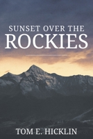 Sunset Over the Rockies 1735482803 Book Cover