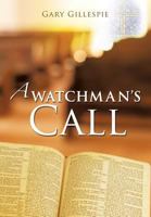 A Watchman's Call 1498493939 Book Cover