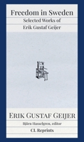 Freedom in Sweden: Selected Works of Erik Gustaf Geijer: Selected Works of Erik Gustav 1957698160 Book Cover