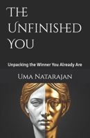 The Unfinished You: Unpacking the Winner You Already Are B0DSGR2M4K Book Cover