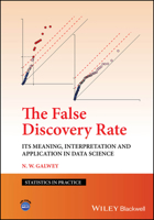 The False Discovery Rate: Its Meaning, Interpretation and Application in Data Science (Statistics in Practice) 1119889774 Book Cover