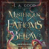 Mysterious Fathoms Below B0H42WDXS6 Book Cover