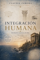 INTEGRACIÓN HUMANA: Recordando la Arquitectura del Alma (Spanish Edition) B0H4Q7XHB2 Book Cover