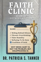 Faith Clinic Volume XX Shyness Edition : A Place for the Quiet, the Cautious, and the Spiritually Willing Who Learned How to Hide 1971850047 Book Cover