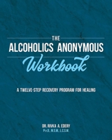 The Alcoholics Anonymous Workbook: A Twelve-Step Recovery Program for Healing 0486855465 Book Cover