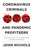 Coronavirus Criminals and Pandemic Profiteers: Accountability for Those Who Caused the Crisis 1839763779 Book Cover