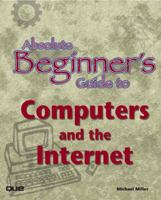 Absolute Beginner's Guide to Computers and the Internet 0789780127 Book Cover