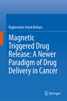 Magnetic Triggered Drug Release: a Newer Paradigm of Drug Delivery in Cancer 9811382328 Book Cover