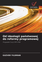 Od ideologii państwowej do reformy programowej 6203396435 Book Cover