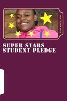 Super Stars Student Pledge: Improving and Strengthening Student Leadership 1542519888 Book Cover