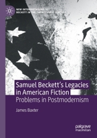 Samuel Beckett’s Legacies in American Fiction: Problems in Postmodernism (New Interpretations of Beckett in the Twenty-First Century) 3030815749 Book Cover