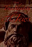 The True Identity of the Jews B0H4RG98V5 Book Cover