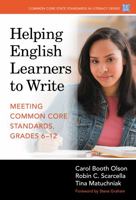 Helping English Learners to Write--Meeting Common Core Standards, Grades 6-12 0807756334 Book Cover