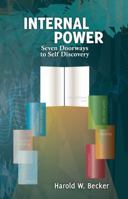 Internal Power - Seven Doorways to Self Discovery 0979046017 Book Cover