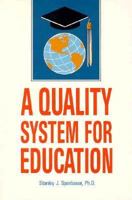 A Quality System for Education: Using Quality and Productivity Techniques to Save Our Schools 0873891562 Book Cover