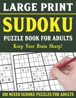 Large Print Sudoku Puzzle Book For Adults: 100 Mixed Sudoku Puzzles For Adults: Sudoku Puzzles for Adults and Seniors With Solutions-One Puzzle Per Page- Vol 30 B093KPVQ6K Book Cover