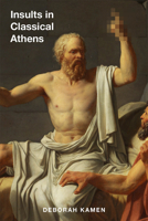 Insults in Classical Athens 029932804X Book Cover
