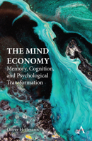 The Mind Economy: Memory, Cognition, and Psychological Transformation 1839996579 Book Cover