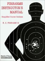 Firearms Instructor's Manual: Simplified Course Outlines 0398069603 Book Cover