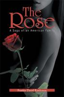 The Rose: A Saga of an American Family 1543434274 Book Cover
