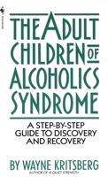 Adult Children of Alcoholics Syndrome: A Step By Step Guide To Discovery And Recovery 0553272799 Book Cover