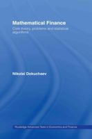 Mathematical Finance: Core Theory, Problems and Statistical Algorithms 0415414474 Book Cover