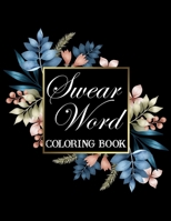 Swear word coloring book.: Adult swear & motivational coloring book for stress relief & relaxation. 1676504087 Book Cover