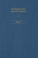 Theological Lexicon of the New Testament: Volume 3 1496483359 Book Cover