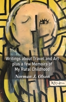 Writings about Travel and Art plus a few Memoirs of My Rural Childhood 9390601169 Book Cover