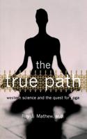 The True Path: Western Science and the Quest for Yoga 0738204587 Book Cover