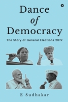 Dance of Democracy: The Story of General Elections 2019 B0CG877323 Book Cover