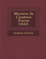 M Moires de L'Acad Mie D'Arras (1832). 1288167717 Book Cover