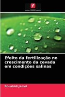 Efeito da fertilização no crescimento da cevada em condições salinas 6203592838 Book Cover
