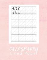 Calligraphy Lined Paper: Hand Lettering Calligraphy Book - 160 sheet pad 1798623870 Book Cover