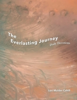 The Everlasting Journey: Daily Devotions 154393322X Book Cover