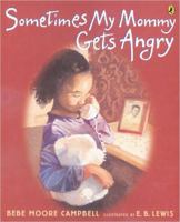 Sometimes My Mommy Gets Angry 0399239723 Book Cover