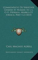 Commentatio De Varietate Generis Et Numeri In L L. O O. Hebraea, Arabica Et Syriaca, Part 1-2 (1815) 1161037454 Book Cover