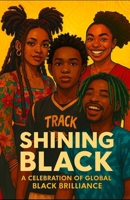 Shining Black: Stories of Power, Pride, and Progress B0FD83FXS2 Book Cover