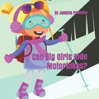 Can Big Girls Ride Motorbikes?: Why shouldn't girls chase their big dreams, too? 1687002185 Book Cover