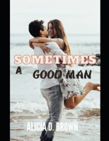 Sometimes A Good Man B09WCHCT5P Book Cover