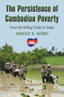 The Persistence of Cambodian Poverty: From the Killing Fields to Today 0786464089 Book Cover