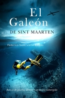 El galeón de Sint Maarten: Barcos de guerra, drones y un tesoro sumergido (El Albatros) B08CJP5HSF Book Cover