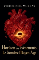 Horizon des événements: Le Sombre Moyen Âge (Event Horizon) B0G632ZD1F Book Cover