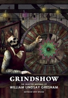 Grindshow: The Selected Writings of William Lindsay Gresham 1613471114 Book Cover