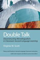 Double Talk: Deconstructing Monolingualism in Classroom Second Language Learning 0205686885 Book Cover