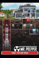 Mr Prepper Guide - Tips and Tricks B093RTJNYG Book Cover