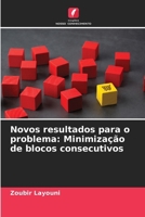 Novos resultados para o problema: Minimização de blocos consecutivos (Portuguese Edition) 6208992265 Book Cover